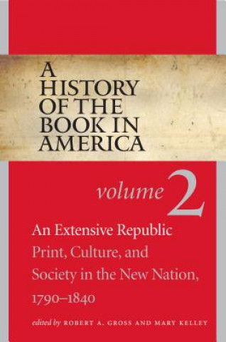 Kniha History of the Book in America, Volume 2 Robert a Gross