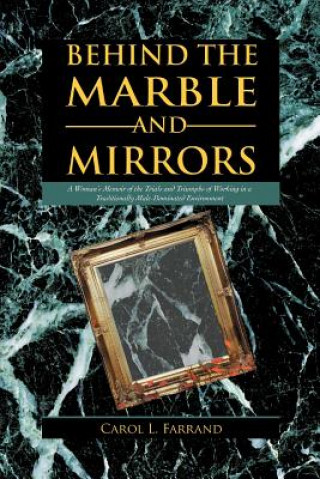 Carte Behind the Marble and Mirrors Carol L Farrand