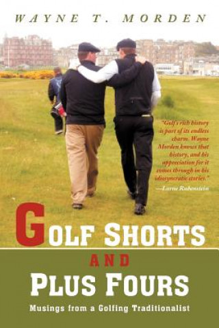 Knjiga Golf Shorts and Plus Fours Wayne T Morden