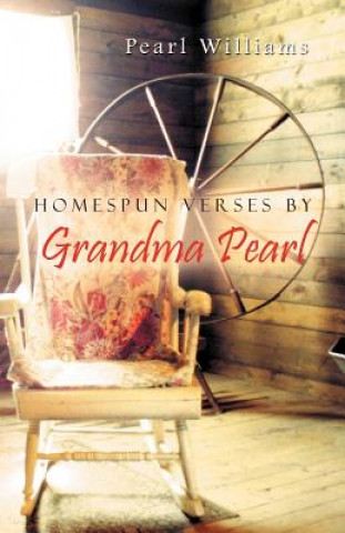 Kniha Homespun Verses by Grandma Pearl Pearl Williams