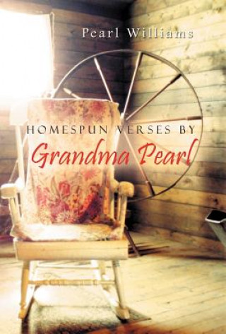 Kniha Homespun Verses by Grandma Pearl Pearl Williams