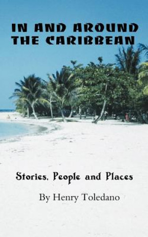 Книга In and Around the Caribbean Professor Henry Toledano