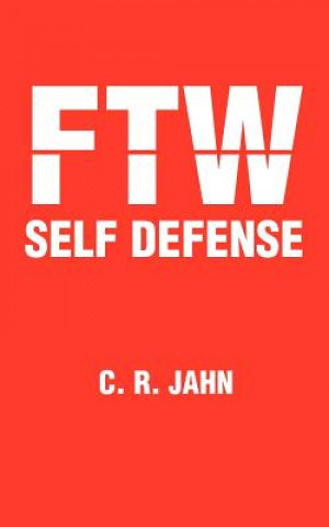 Kniha Ftw Self Defense C R Jahn