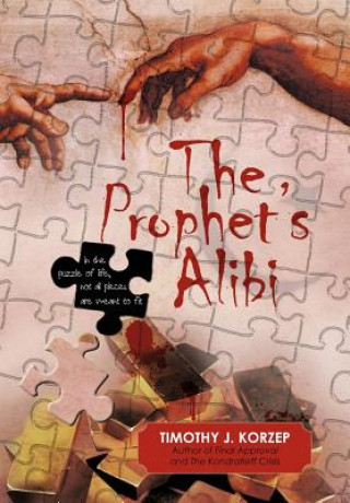 Könyv Prophet's Alibi Timothy J Korzep
