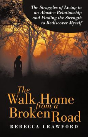 Buch Walk Home from a Broken Road Rebecca Crawford