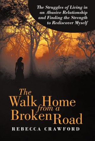 Kniha Walk Home from a Broken Road Rebecca Crawford