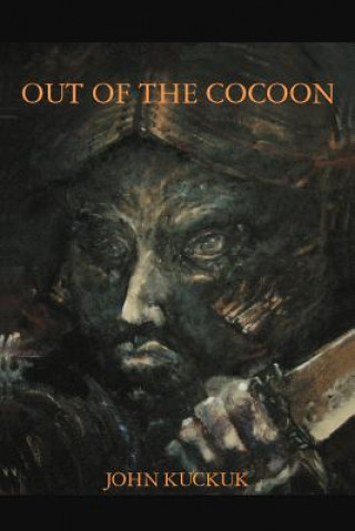 Kniha Out of the Cocoon John William Kuckuk