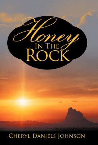 Kniha Honey in the Rock Cheryl Daniels Johnson
