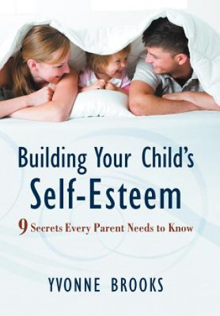 Könyv Building Your Child's Self-Esteem Yvonne Brooks