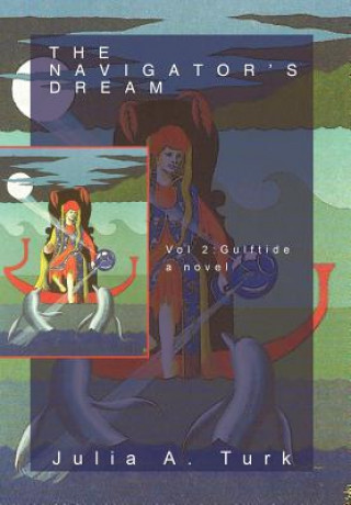 Carte Navigator's Dream, Volume 2 Julia A Turk