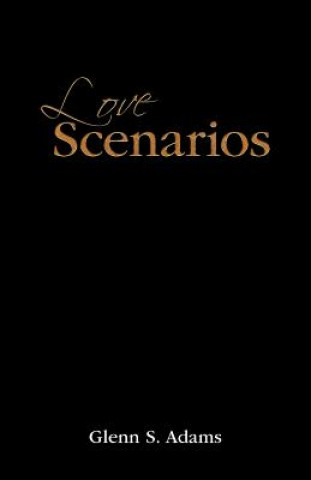 Kniha Love Scenarios Glenn S Adams