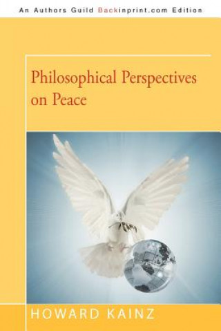 Carte Philosophical Perspectives on Peace Dr Howard P Kainz