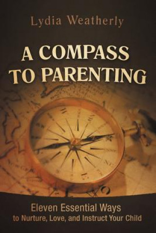 Libro Compass to Parenting Lydia Weatherly