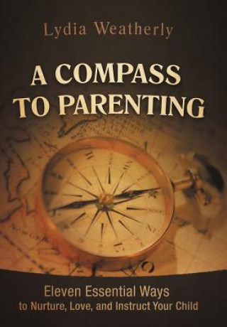 Libro Compass to Parenting Lydia Weatherly