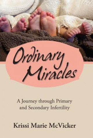 Könyv Ordinary Miracles Krissi Marie McVicker