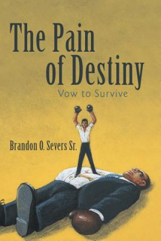 Könyv Pain of Destiny Brandon O Severs Sr