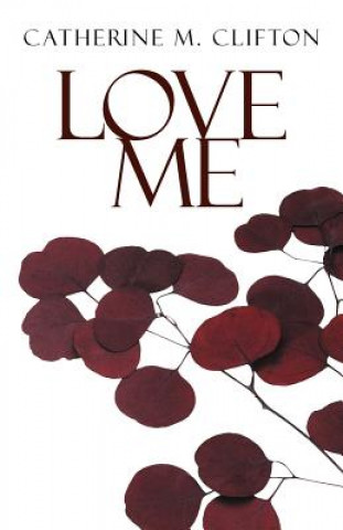 Książka Love Me Catherine M Clifton