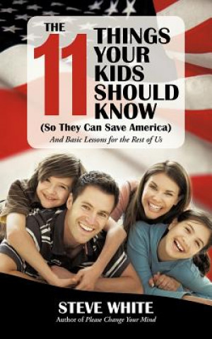 Książka 11 Things Your Kids Should Know (So They Can Save America) Steve White