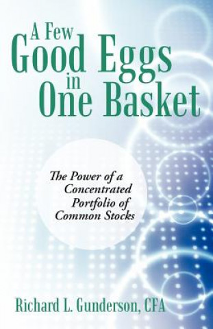 Книга Few Good Eggs in One Basket Richard L Gunderson Cfa