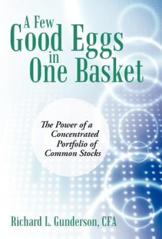 Книга Few Good Eggs in One Basket Richard L Gunderson Cfa