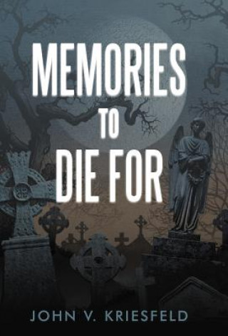 Livre Memories to Die for John V Kriesfeld