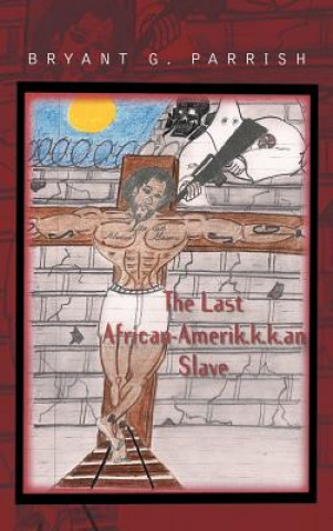 Libro Last African Amerik.K.K.an Slave Bryant G Parrish