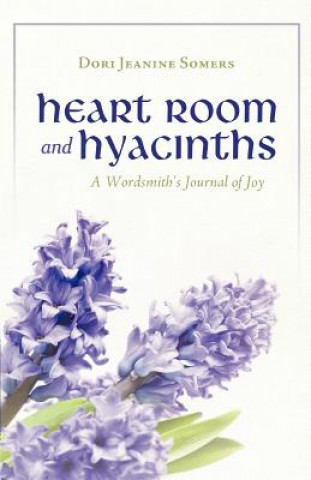 Kniha Heart Room and Hyacinths Dori Jeanine Somers
