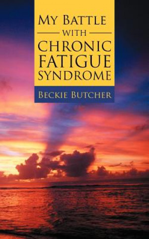 Книга My Battle with Chronic Fatigue Syndrome Beckie Butcher