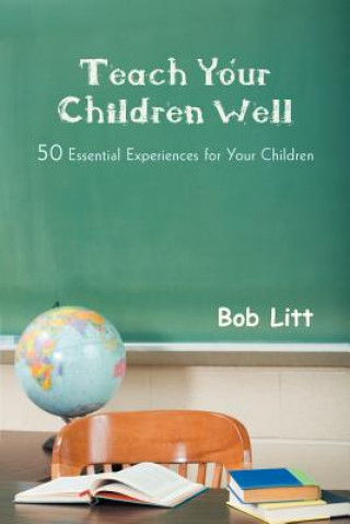 Книга Teach Your Children Well Bob Litt