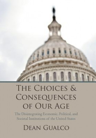 Książka Choices and Consequences of Our Age Dean Gualco