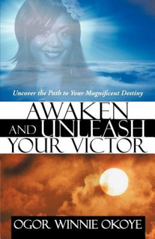 Livre Awaken and Unleash Your Victor Ogor Winnie Okoye