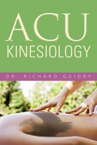 Kniha Acu Kinesiology Dr Richard Guidry