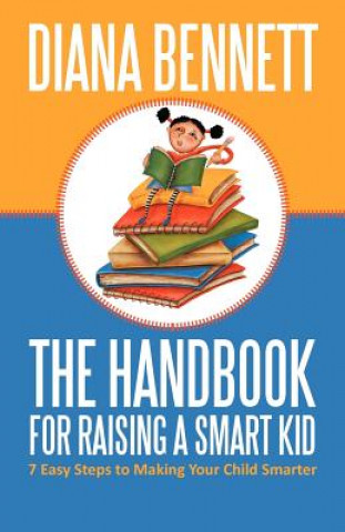 Kniha Handbook for Raising a Smart Kid Diana Bennett