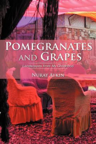 Książka Pomegranates and Grapes Nuray Ayk N