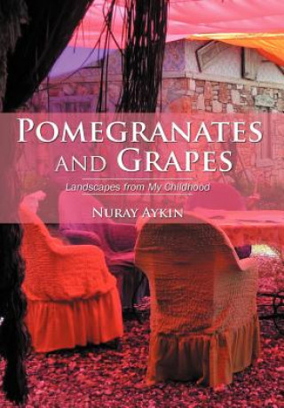 Książka Pomegranates and Grapes Nuray Ayk N