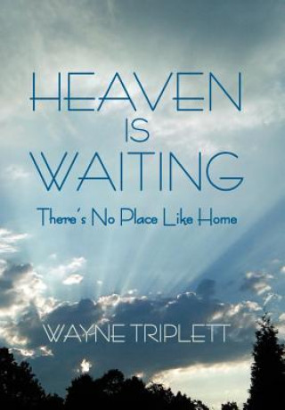 Könyv Heaven Is Waiting Wayne Triplett