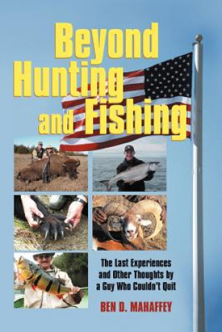 Книга Beyond Hunting and Fishing Ben D Mahaffey