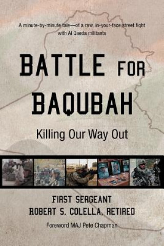 Carte Battle for Baqubah First Sergeant Robert S Colella Ret