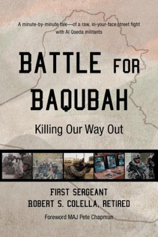 Livre Battle for Baqubah First Sergeant Robert S Colella Ret