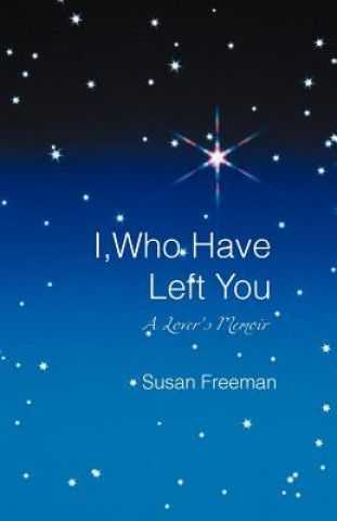 Knjiga I, Who Have Left You Susan Freeman