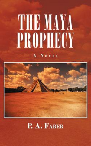 Książka Maya Prophecy P A Faber