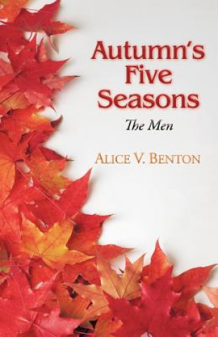 Kniha Autumn's Five Seasons Alice V Benton