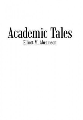 Buch Academic Tales Elliott M Abramson