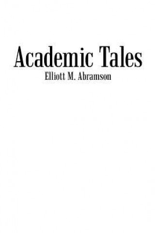 Libro Academic Tales Elliott M Abramson