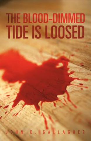 Book Blood-Dimmed Tide Is Loosed John C Gallagher