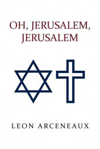 Книга Oh, Jerusalem, Jerusalem Leon Arceneaux