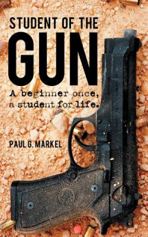 Knjiga Student of the Gun Paul G Markel