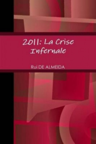 Carte 2011: La Crise Infernale Rui DE ALMEIDA