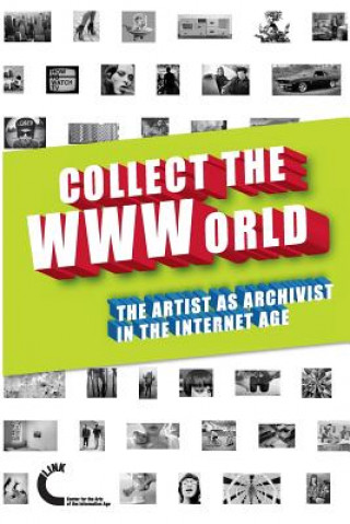 Kniha Collect the WWWorld. The Artist as Archivist in the Internet Age (Black and White Edition) Domenico Quaranta