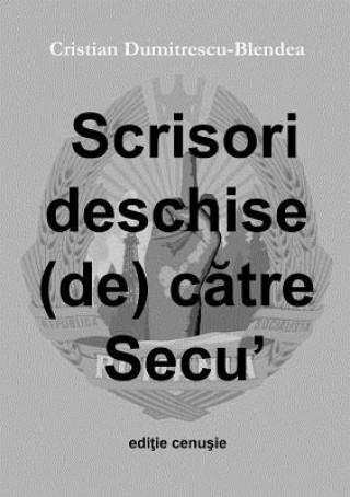 Könyv Scrisori Deschise (De) Catre Secu', Editie Cenusie Cristian Dumitrescu-Blendea